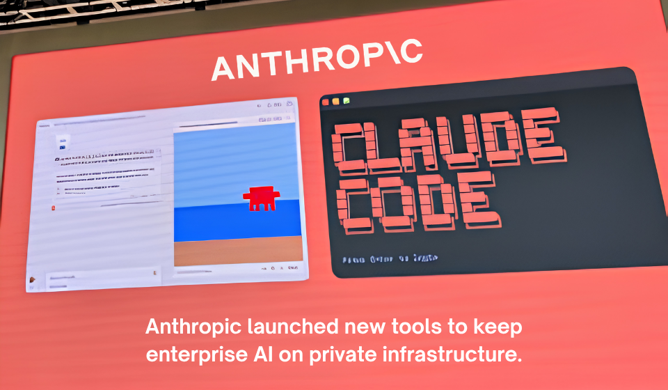 Anthropic launched new tools to keep enterprise AI on private infrastructure