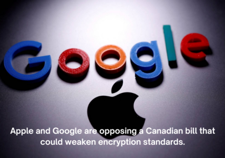 Apple and Google are opposing a Canadian bill that could weaken encryption standards