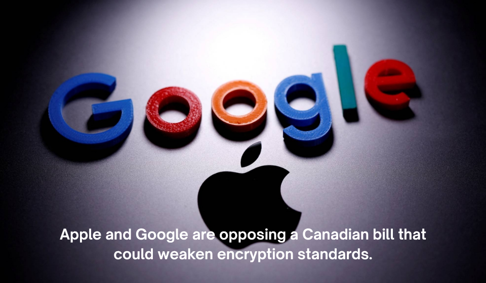 Apple and Google are opposing a Canadian bill that could weaken encryption standards