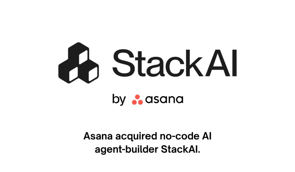 Asana acquired no code AI agent builder StackAI