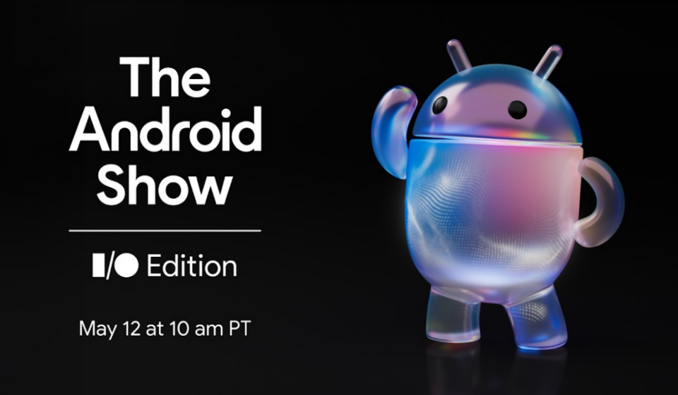 Google hosting The Android Show on May 12 ‘one of the biggest years for Android yet