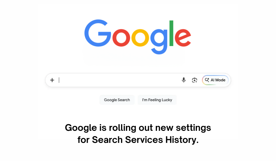 Google is rolling out new settings for Search Services History and personalized recommendations