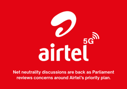 Net neutrality discussions are back as Parliament reviews concerns around Airtels priority plan