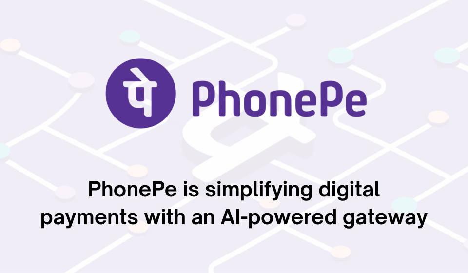 PhonePe is simplifying digital payments with an AI powered gateway setup tool