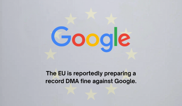 European Union Reportedly Plans Massive Digital Markets Act Penalty Against Google
