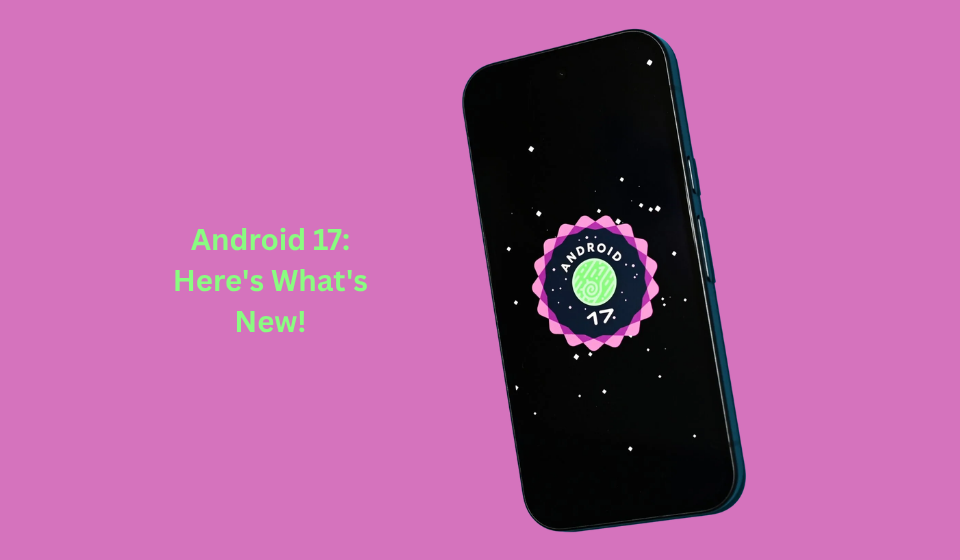 Android 17 Features