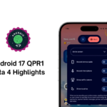 Android 17 QPR1 Beta 4 Highlights
