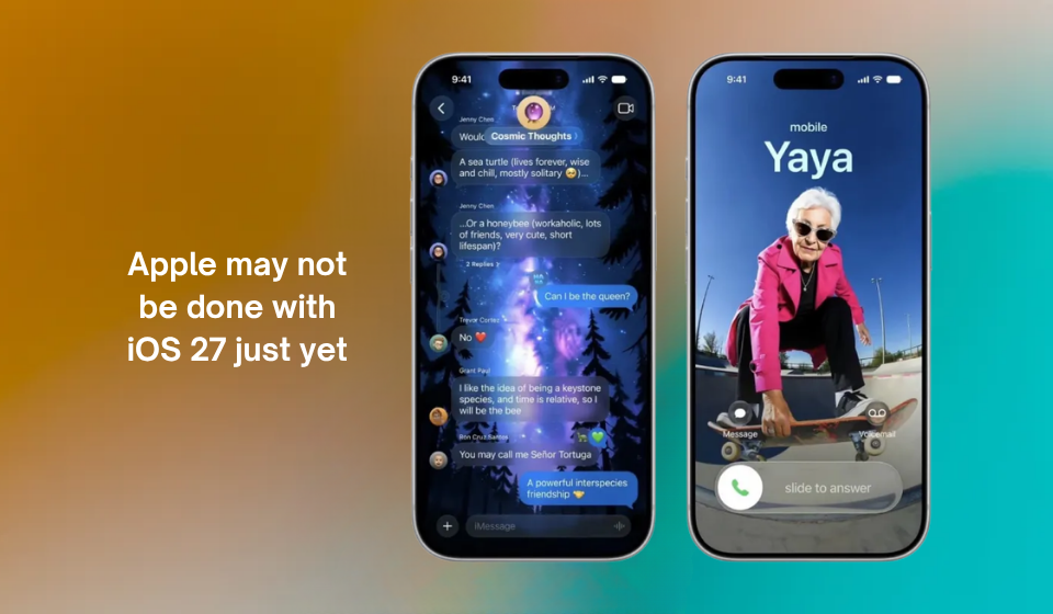 Apple may not be done with iOS 27 just yet