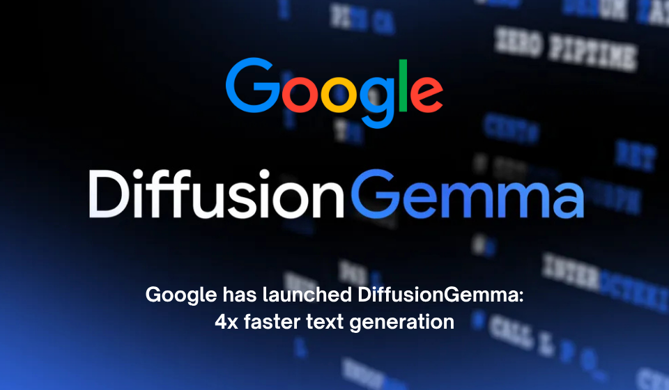 Google has launched DiffusionGemma
