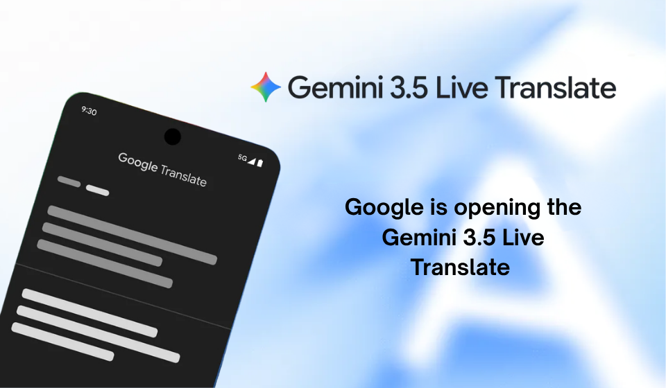 Google is opening the Gemini 3.5 Live Translate API to developers