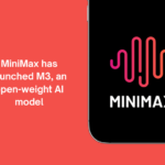 MiniMax has launched M3 an open weight AI model