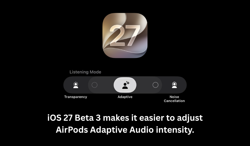 iOS 27 AirPods Adaptive Audio