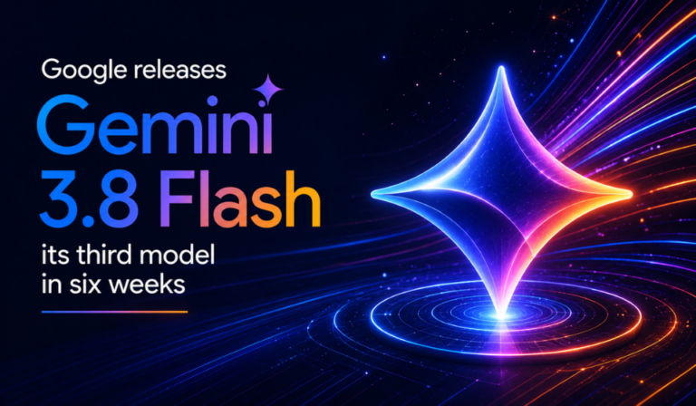 Google Releases Gemini 3.8 Flash With New Cybersecurity Variant